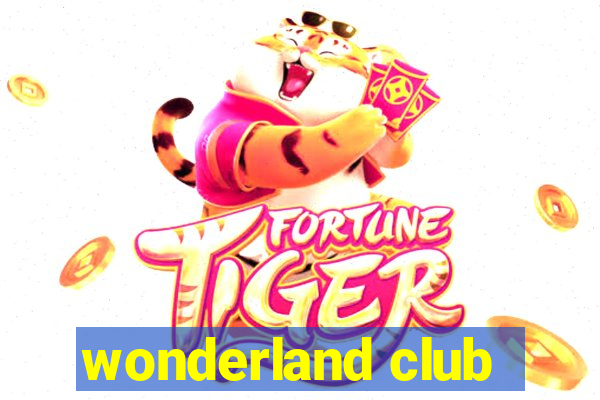 wonderland club